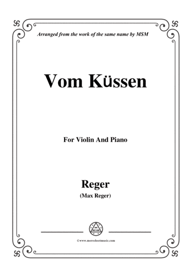 Reger-Vom Küssen,for Violin and Piano (arr. MSM)