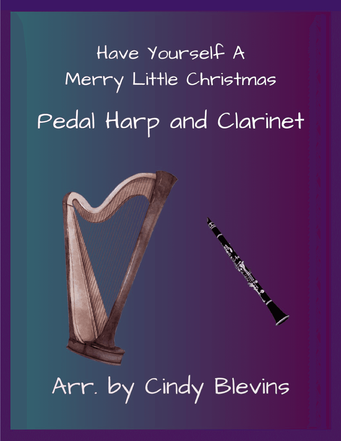 Have Yourself A Merry Little Christmas  from MEET ME IN ST. LOUIS (arr. Cindy Blevins)