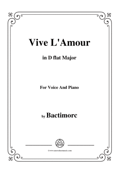 Bactimorc-Vive L'Amour,in D flat Major,for Voice and Piano (arr. MSM)