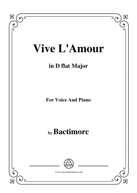 Bactimorc-Vive L'Amour,in D flat Major,for Voice and Piano (arr. MSM)