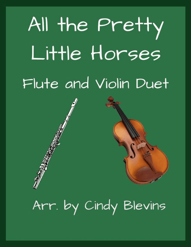 All the Pretty Little Horses, Flute and Violin (arr. Cindy Blevins)
