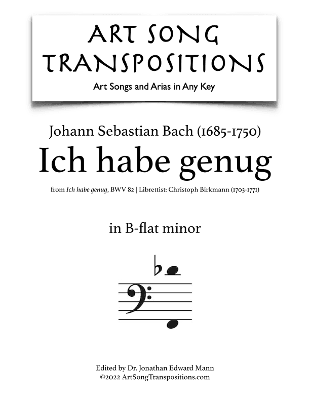 BACH: Ich habe genug (transposed to B-flat minor) (arr. ArtSongTranspositions.com)