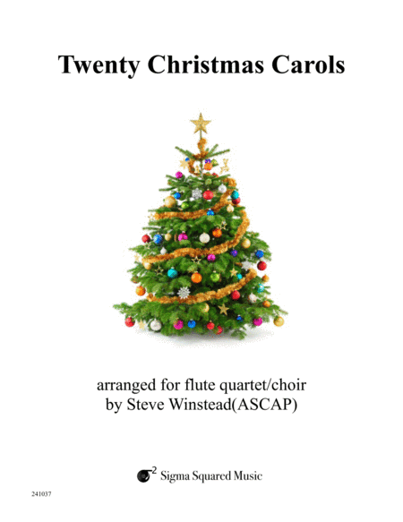 Twenty Christmas Carols for Flute Quartet/Choir (arr. Steve Winstead)