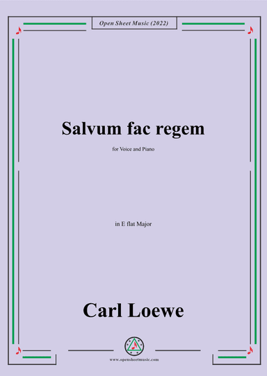 Loewe-Salvum fac regem,in E flat Major,for Voice and Piano (arr. OSM Press)