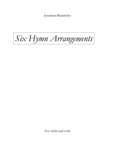Six Hymn Arrangements for Violin and Viola (arr. Jonathan Blumhofer Music)