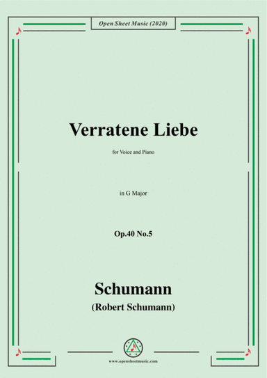 Schumann-Verratene Liebe Op.40 No.5,in G Major,for Voice and Piano (arr. MSM)