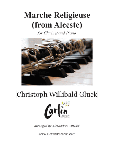 Marche Religieuse (from Alceste) by Gluck - Arranged for Clarinet and Piano (arr. Alexandre CARLIN)