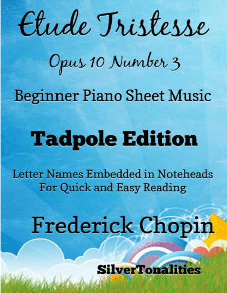 Etude Tristesse Opus 10 Number 3 Beginner Piano Sheet Music 2nd Edition (arr. SilverTonalities)
