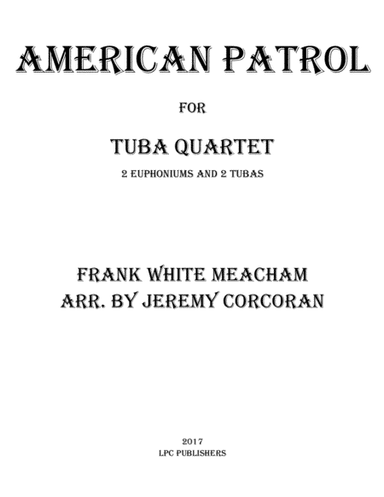 American Patrol for Tuba Quartet (arr. Jeremy Corcoran)