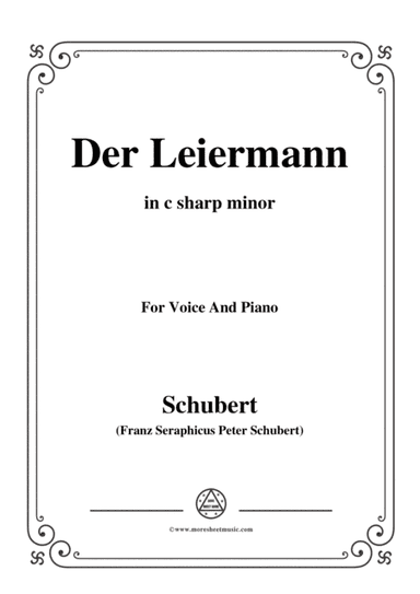 Schubert-Der Leiermann,in c sharp minor,Op.89 No.24,for Voice and Piano (arr. MSM)