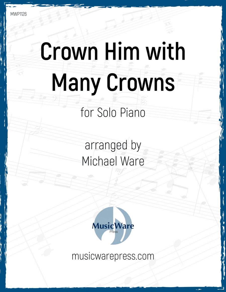 Crown Him with Many Crowns (Solo Piano) (arr. Michael Ware)