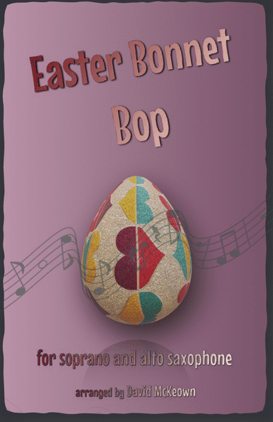 The Easter Bonnet Bop for Soprano and Alto Saxophone Duet