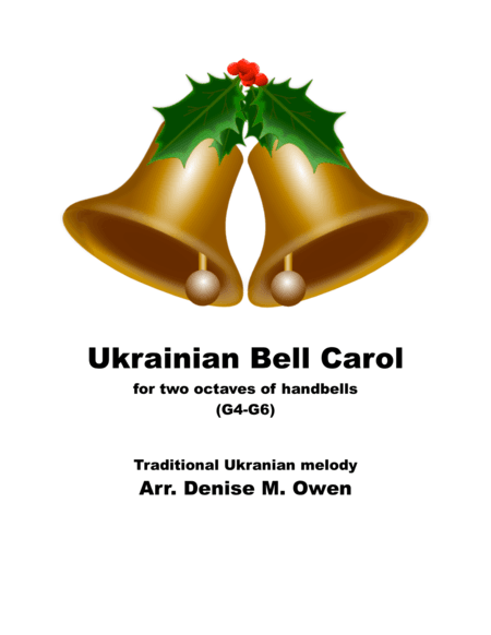 Ukranian Bell Carol for two octaves handbells (G4-G6) (arr. Denise M. Owen)