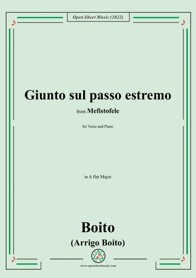 Boito-Giunto sul passo estremo,in A flat Major,from Mefistofele,for Voice and Piano (arr. Open Cloud)