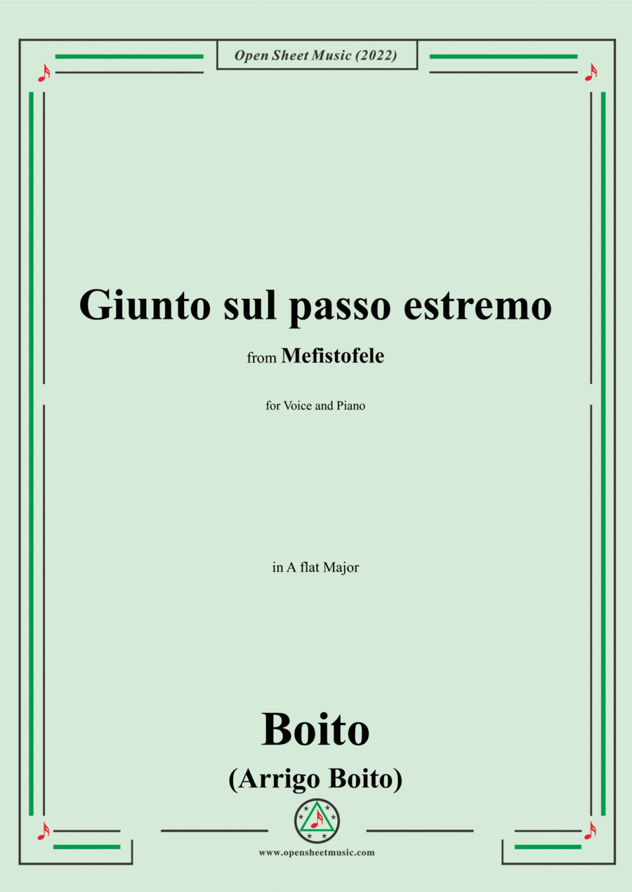 Boito-Giunto sul passo estremo,in A flat Major,from Mefistofele,for Voice and Piano (arr. Open Cloud)