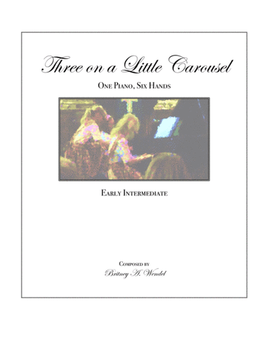 Three on a Little Carousel (One Piano, Six Hands)