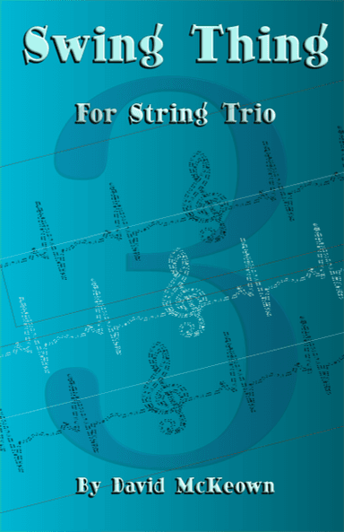 Swing Thing, a jazz piece for String Trio