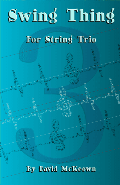 Swing Thing, a jazz piece for String Trio