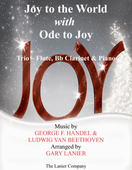 JOY TO THE WORLD with ODE TO JOY (Trio - Flute, Bb Clarinet with Piano & Score/Part) (arr. Gary Lanier)