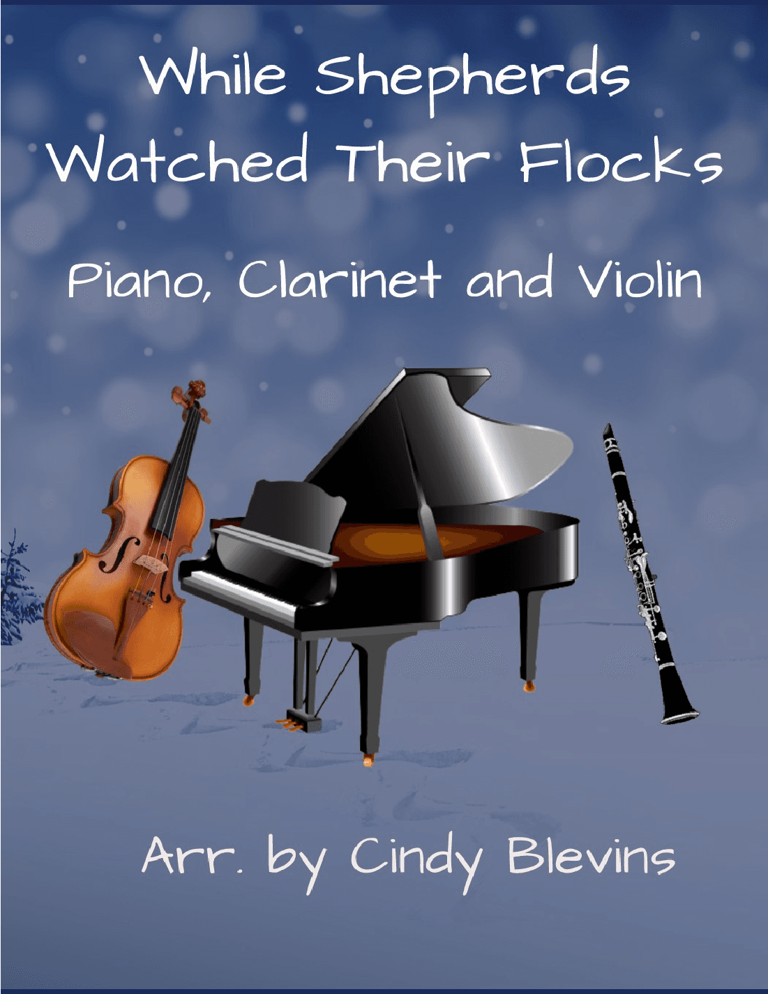 While Shepherds Watched Their Flocks, for Piano, Clarinet and Violin (arr. Cindy Blevins)