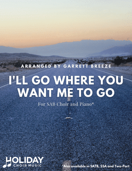 I'll Go Where You Want Me to Go (SAB) (arr. Garrett Breeze)