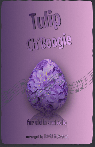 The Tulip Ch'Boogie for Violin and Cello Duet