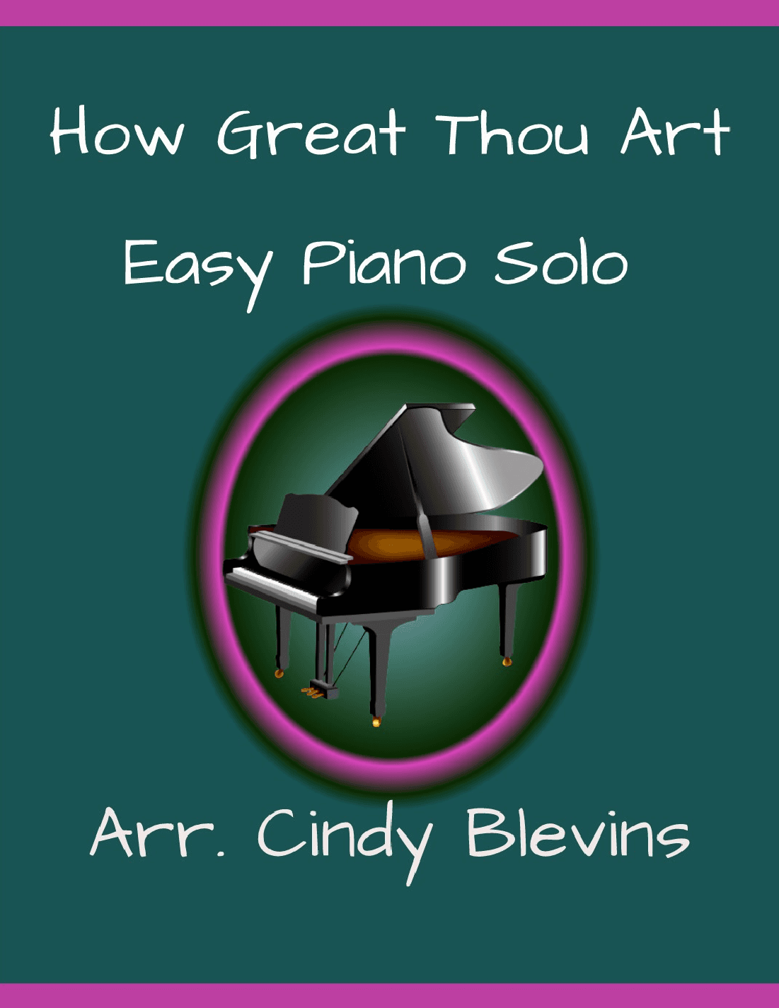 How Great Thou Art, Easy Piano Solo (arr. Cindy Blevins)