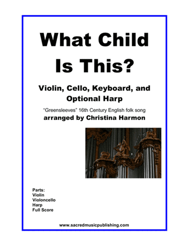 What Child Is This? - Violin, Cello, Keyboard, and Optional Harp (arr. Christina Harmon)