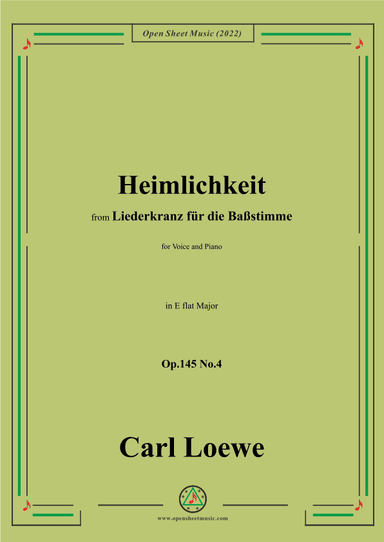 Loewe-Heimlichkeit,Op.145 No.4,in E flat Major (arr. OSM Press)