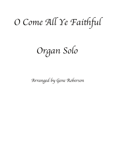 O Come All Ye Faithful Advanced Organ Solo (arr. Gene Roberson)