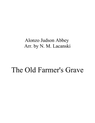 The Old Farmer's Grave (arr. Nick Lacanski)