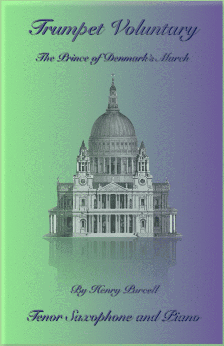 Trumpet Voluntary, (Prince of Denmark's March), for Solo Tenor Saxophone and Piano (arr. David McKeown)