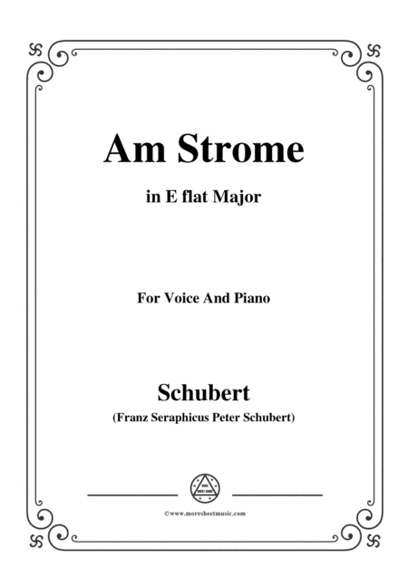 Schubert-Am Strome,Op.8 No.4,in E flat Major,for Voice&Piano (arr. MSM)