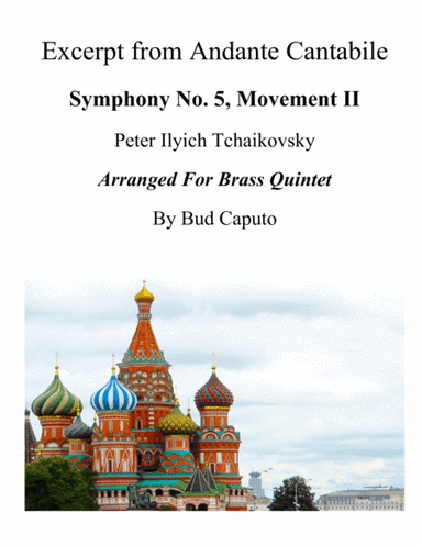 Excerpt from Andante Cantabile, Tchaikovsky Symphony. #5, for Brass Quintet (arr. Bud Caputo)