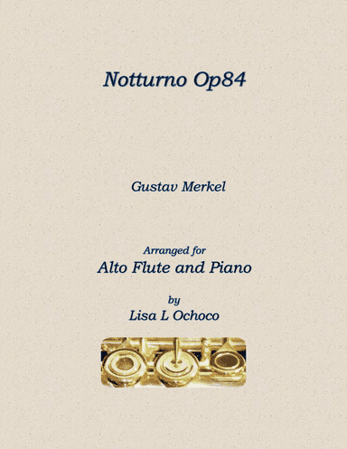 Notturno Op84 for Alto Flute and Piano (arr. Lisa L Ochoco)