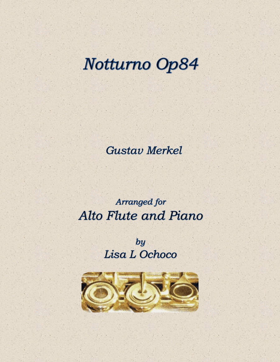 Notturno Op84 for Alto Flute and Piano (arr. Lisa L Ochoco)