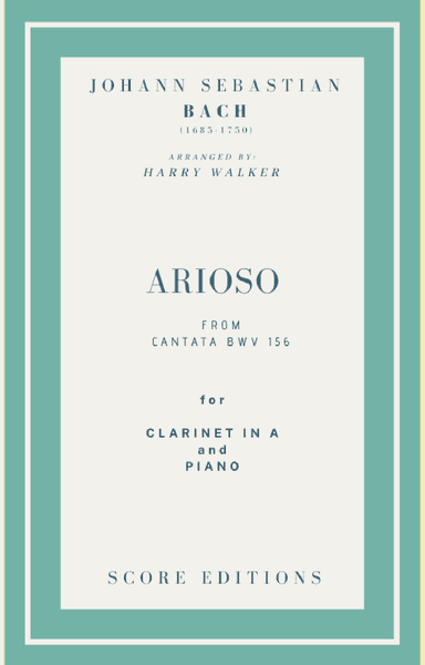 Bach - Arioso from Cantata BWV 156 for Clarinet in A and Piano (arr. Harry Walker)