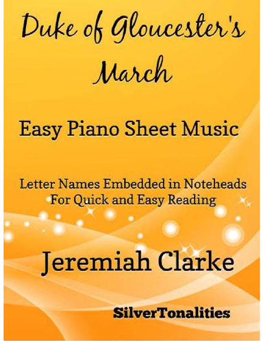 Duke of Gloucester's March Easy Piano Sheet Music (arr. SilverTonalities)