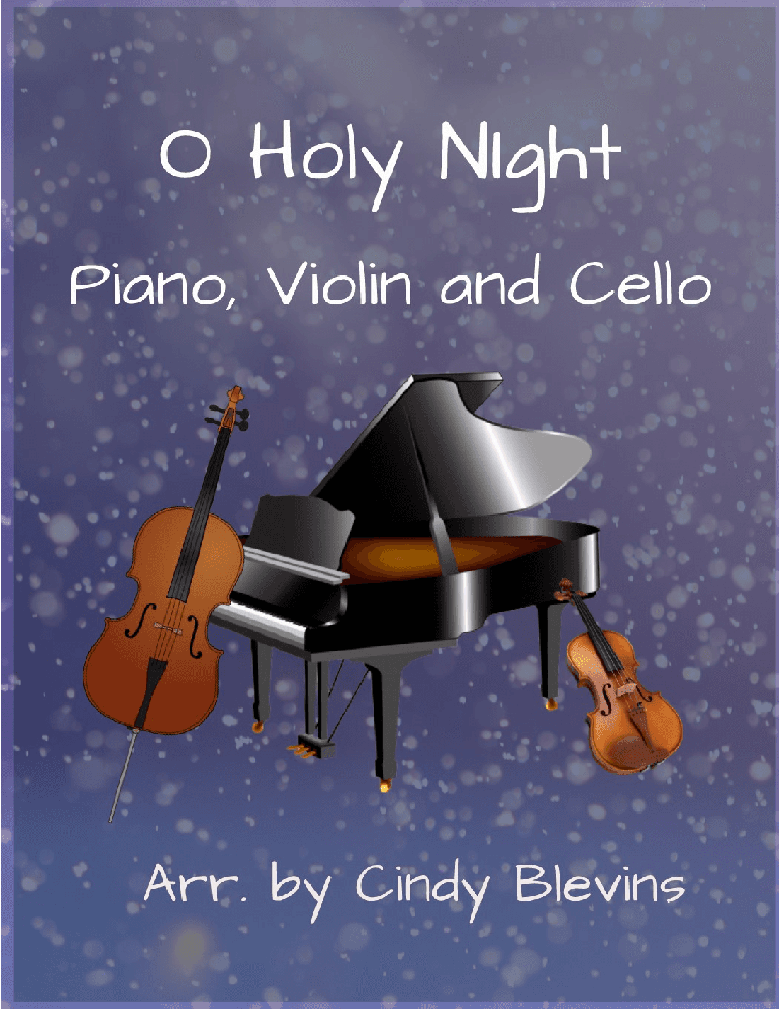 O Holy Night, for Piano, Violin and Cello (arr. Cindy Blevins)