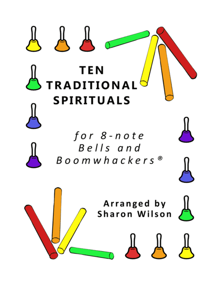 Ten Traditional Spirituals (for 8-note Bells and Boomwhackers with Black and White Notes) (arr. Sharon Wilson)