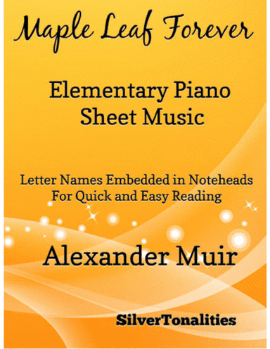 Maple Leaf Forever Elementary Piano Sheet Music (arr. SilverTonalities)