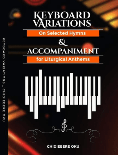Keyboard accompaniment for liturgical anthems (arr. Chidiebere Oku)