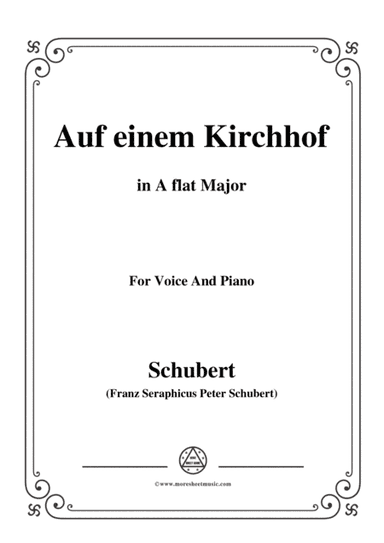 Schubert-Auf einem Kirchhof,in A flat Major,for Voice&Piano (arr. MSM)