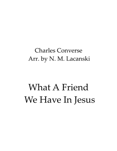 What A Friend We Have In Jesus (arr. Nick Lacanski)