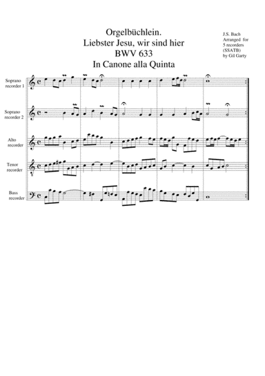 Liebster Jesu, wir sind hier, BWV 633 from Orgelbuechlein (arrangement for 5 recorders) (arr. Gil Garty)