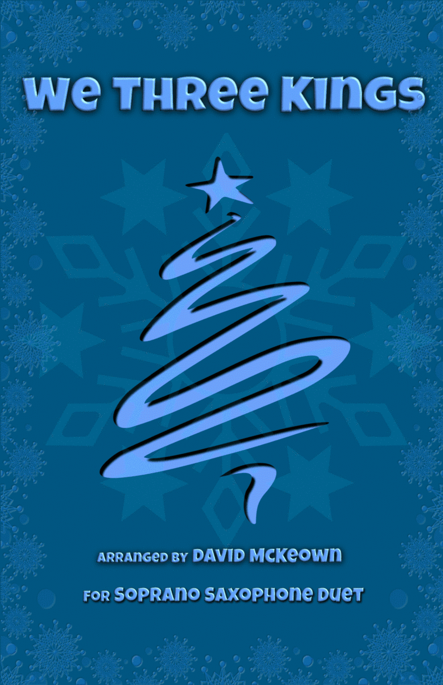 We Three Kings, Jazz style, for Soprano Saxophone Duet (arr. David McKeown)