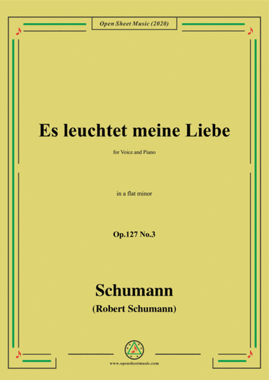 Schumann-Es leuchtet meine Liebe Op.127 No.3,in a flat minor (arr. MSM)