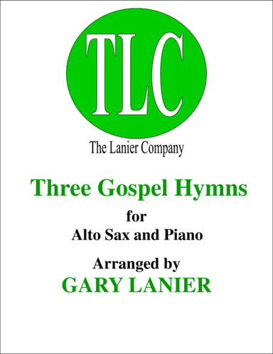THREE GOSPEL HYMNS (Duets for Alto Sax & Piano) (arr. Gary Lanier)