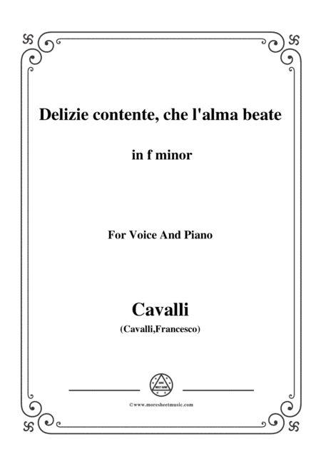 Cavalli-Delizie contente, che l'alma beate,from 'Giasone',in f minor,for Voice and Piano (arr. MSM)