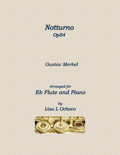Notturno Op84 for Eb Flute and Piano (arr. Lisa L Ochoco)